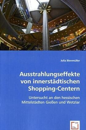 Ausstrahlungseffekte von innerstädtischen Shopping-Centern
