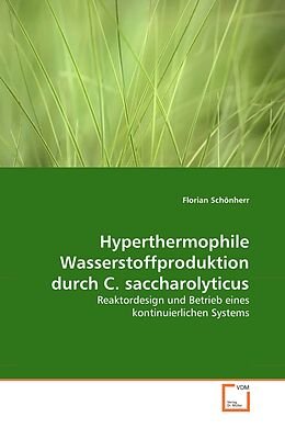 Kartonierter Einband Hyperthermophile Wasserstoffproduktion durch C. saccharolyticus von Florian Schönherr