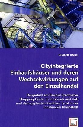 Cityintegrierte Einkaufshäuser und deren Wechselwirkungen auf den Einzelhandel