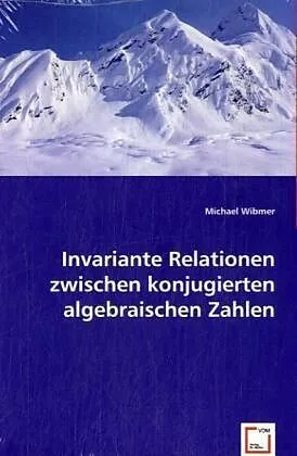 Invariante Relationen zwischen konjugierten algebraischen Zahlen
