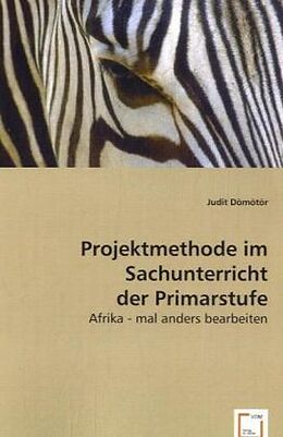 Kartonierter Einband Projektmethode im Sachunterricht der Primarstufe von Judit Dömötör