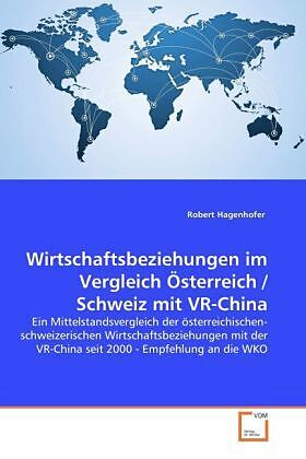 Wirtschaftsbeziehungen im Vergleich Österreich / Schweiz mit VR-China