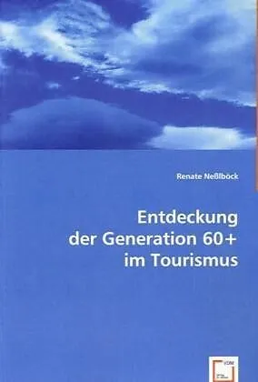 Entdeckung der Generation 60+ im Tourismus