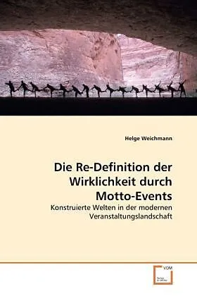 Die Re-Definition der Wirklichkeit durch Motto-Events
