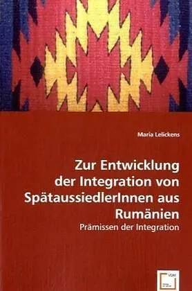 Zur Entwicklung der Integration von SpätaussiedlerInnen aus Rumänien