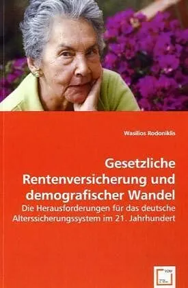Gesetzliche Rentenversicherung und demografischer Wandel