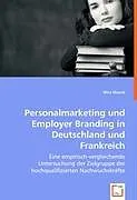 Personalmarketing und Employer Branding in Deutschland und Frankreich