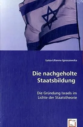 Die nachgeholte Staatsbildung