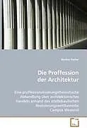 Die Proffession der Architektur