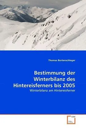 Bestimmung der Winterbilanz des Hintereisferners bis 2005