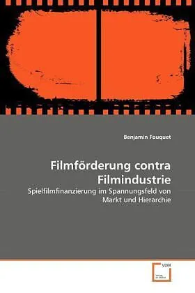 Filmförderung contra Filmindustrie