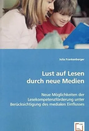 Lust auf Lesen durch neue Medien