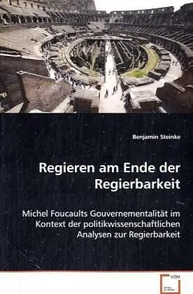 Regieren am Ende der Regierbarkeit