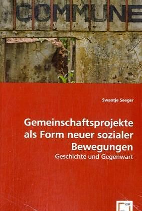Gemeinschaftsprojekte als Form neuer sozialer Bewegungen