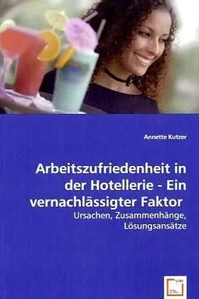 Arbeitszufriedenheit in der Hotellerie - Ein vernachlässigter Faktor