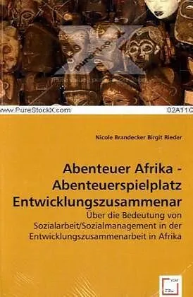 Abenteuer Afrika - Abenteuerspielplatz Entwicklungszusammenarbeit?