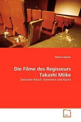 Die Filme des Regisseurs Takashi Miike
