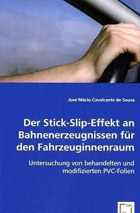 Der Stick-Slip-Effekt an Bahnenerzeugnissen für den Fahrzeuginnenraum