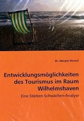 Entwicklungsmöglichkeiten des Tourismus im Raum Wilhelmshaven