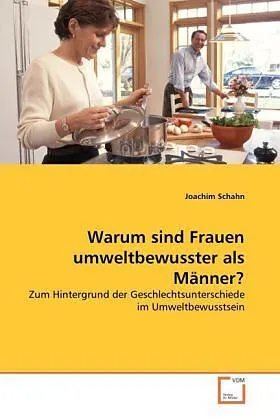 Warum sind Frauen umweltbewusster als Männer?