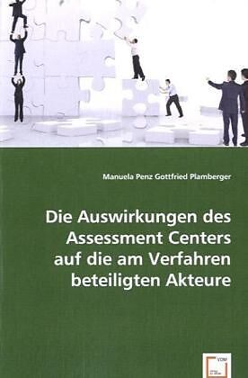 Die Auswirkungen des Assessment Centers auf die am Verfahren beteiligten Akteure
