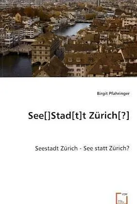 See[]Stad[t]t Zürich[?]