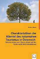 Kartonierter Einband Charakteristiken der Klientel des naturnahen Tourismus in Österreich von Andreas Steuer