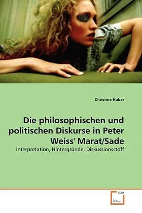 Die philosophischen und politischen Diskurse in Peter Weiss' Marat/Sade