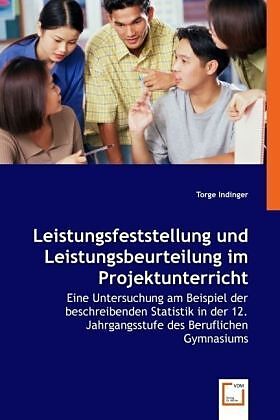 Leistungsfeststellung und Leistungsbeurteilung im Projektunterricht
