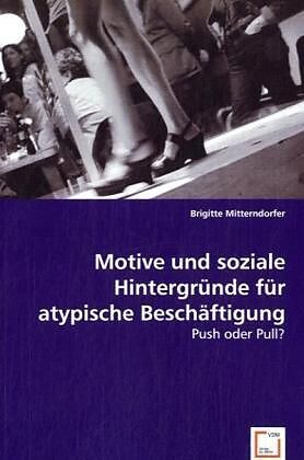 Motive und soziale Hintergründe für atypische Beschäftigung