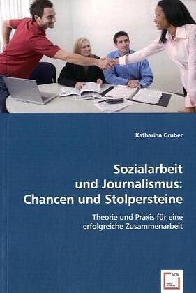 Sozialarbeit und Journalismus:Chancen und Stolpersteine