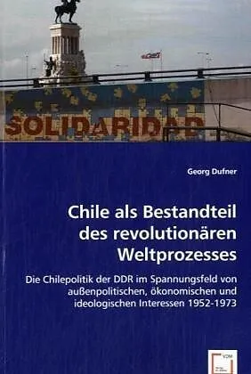 Chile als Bestandteil des revolutionären Weltprozesses