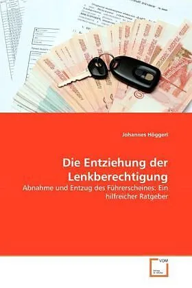Die Entziehung der Lenkberechtigung