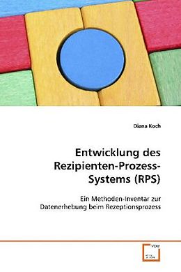 Kartonierter Einband Entwicklung des Rezipienten-Prozess-Systems (RPS) von Diana Koch