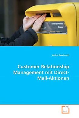 Kartonierter Einband Customer Relationship Management mit Direct-Mail-Aktionen von Anika Bernhardt