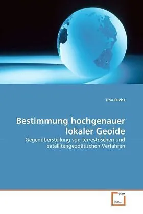 Bestimmung hochgenauer lokaler Geoide