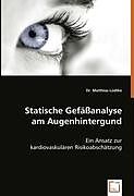 Kartonierter Einband Statische Gefässanalyse am Augenhintergund von Dr. Matthias Lüdtke