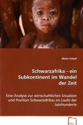 Schwarzafrika - ein Subkontinent im Wandel der Zeit