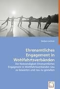 Kartonierter Einband Ehrenamtliches Engagement in Wohlfahrtsverbänden von Barbara Lochner