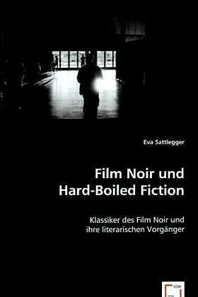 Film Noirund Hard-Boiled Fiction