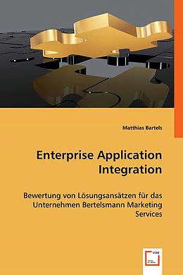 Kartonierter Einband Enterprise Application Integration von Matthias Bartels