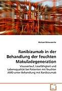Kartonierter Einband Ranibizumab in der Behandlung der feuchtenMakuladegeneration von Michael Mittendorfer