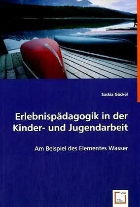 Erlebnispädagogik in der Kinder- und Jugendarbeit