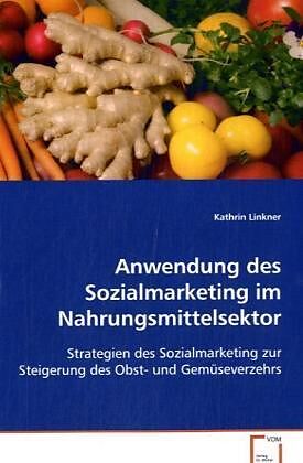 Anwendung des Sozialmarketing im Nahrungsmittelsektor