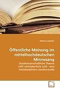 Kartonierter Einband Öffentliche Meinung im mittelhochdeutschen Minnesang von Melanie Leidecker