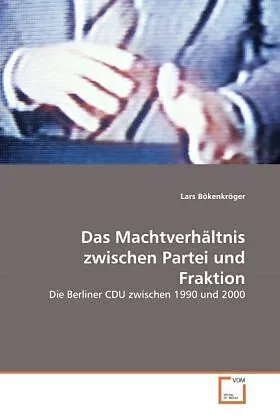 Das Machtverhältnis zwischen Partei und Fraktion