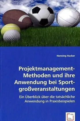 Projektmanagement- Methoden und ihre Anwendung bei Sportgrossveranstaltungen