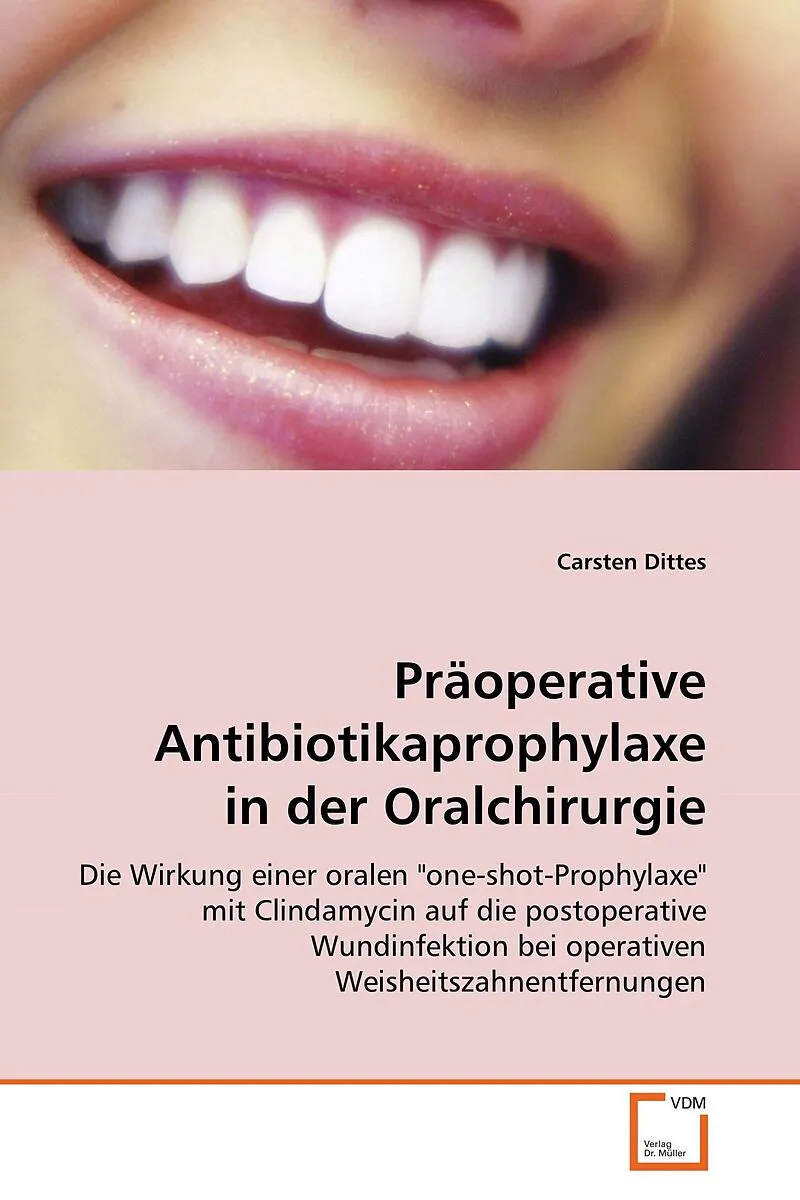 Präoperative Antibiotikaprophylaxe in derOralchirurgie