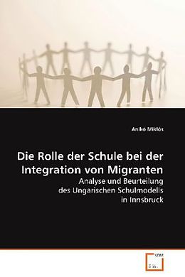 Kartonierter Einband Die Rolle der Schule bei der Integration von Migranten von Anikó Miklós