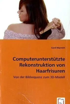 Computerunterstützte Rekonstruktion von Haarfrisuren